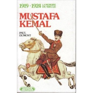 Mustafa Kemal invente la Turqie moderne